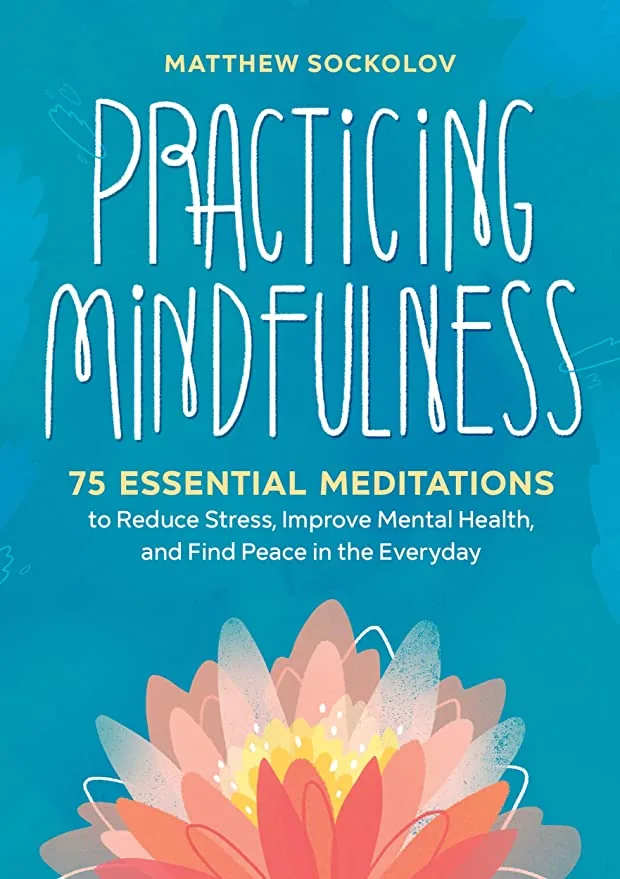 Practicing Mindfulness by Matthew Sockolov, Best Mindfulness Books in 2022